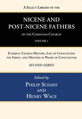 Philip Schaff, Henry Wace - Select Library of the Nicene and Post-Nicene Fathers of the Christian Church, Second Series, Volume 1, Häftad