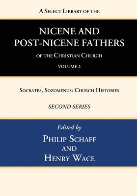 Philip Schaff, Henry Wace - Select Library of the Nicene and Post-Nicene Fathers of the Christian Church, Second Series, Volume 2, Häftad