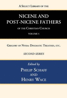 bokomslag A Select Library of the Nicene and Post-Nicene Fathers of the Christian Church, Second Series, Volume 5