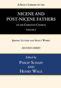 bokomslag A Select Library of the Nicene and Post-Nicene Fathers of the Christian Church, Second Series, Volume 6