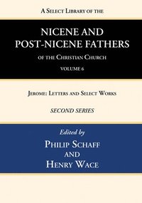 bokomslag Select Library of the Nicene and Post-Nicene Fathers of the Christian Church, Second Series, Volume 6