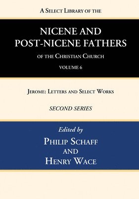 bokomslag A Select Library of the Nicene and Post-Nicene Fathers of the Christian Church, Second Series, Volume 6