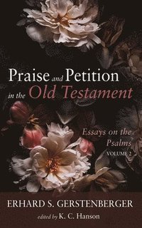 bokomslag Praise and Petition in the Old Testament