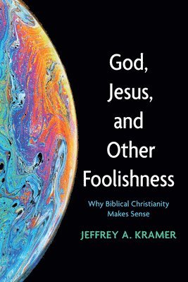 God, Jesus, and Other Foolishness 1