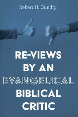 Re-Views by an Evangelical Biblical Critic 1