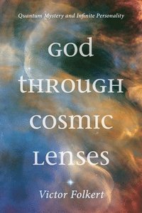 bokomslag God Through Cosmic Lenses