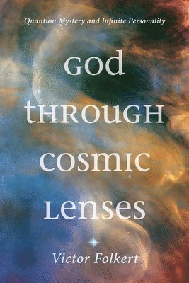 bokomslag God Through Cosmic Lenses