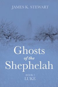 bokomslag Ghosts of the Shephelah, Book 7