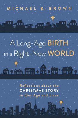 A Long-Ago Birth in a Right-Now World 1