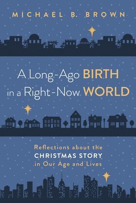 Michael B Brown - Long-Ago Birth in a Right-Now World, Inbunden