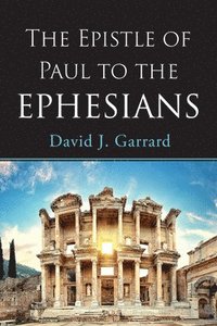 bokomslag The Epistle of Paul to the Ephesians
