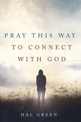 Pray This Way to Connect with God 1