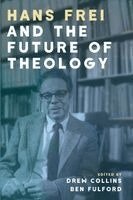Drew Collins, Ben Fulford - Hans Frei and the Future of Theology, Häftad