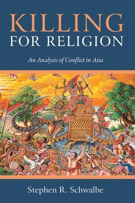 bokomslag Killing for Religion: An Analysis of Conflict in Asia