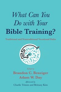 bokomslag What Can You Do with Your Bible Training?