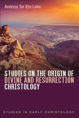 Studies on the Origin of Divine and Resurrection Christology 1