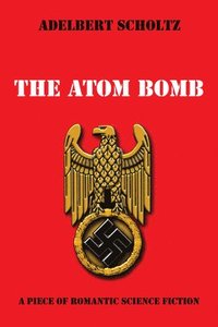 bokomslag The Atom Bomb