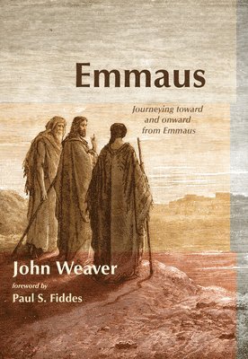 bokomslag Emmaus: Journeying Toward and Onward from Emmaus