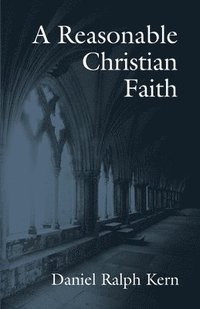 bokomslag A Reasonable Christian Faith