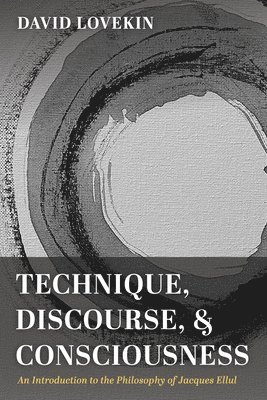 Technique, Discourse, and Consciousness 1