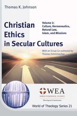 Thomas K. Johnson - Christian Ethics in Secular Cultures, Volume 2, Häftad