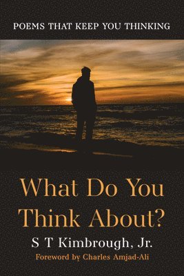 S T Kimbrough, S. T. Kimbrough, Jr. Kimbrough, S T, S T Jr. Kimbrough - What Do You Think About?, Inbunden