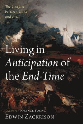 bokomslag Living in Anticipation of the End-Time: The Conflict Between Good and Evil