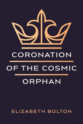bokomslag Coronation of the Cosmic Orphan