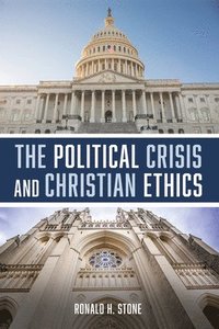 bokomslag The Political Crisis and Christian Ethics