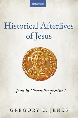 Historical Afterlives of Jesus 1