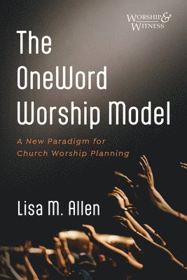 The OneWord Worship Model 1