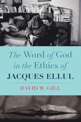 The Word of God in the Ethics of Jacques Ellul 1