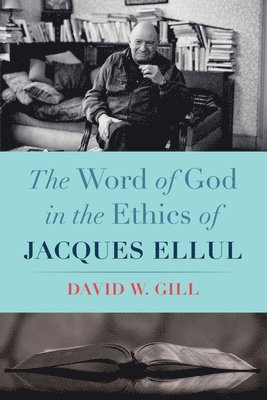 Word of God in the Ethics of Jacques Ellul