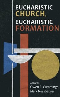 bokomslag Eucharistic Church, Eucharistic Formation