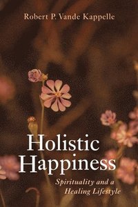 bokomslag Holistic Happiness