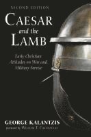 bokomslag Caesar and the Lamb, Second Edition: Early Christian Attitudes on War and Military Service