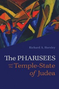 bokomslag The Pharisees and the Temple-State of Judea