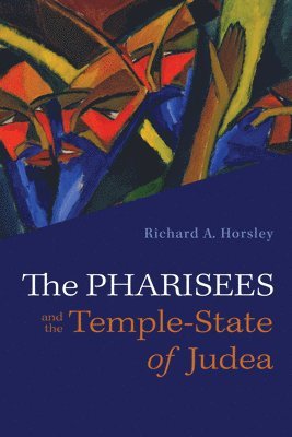 bokomslag The Pharisees and the Temple-State of Judea