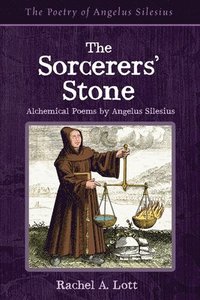 bokomslag The Sorcerers' Stone: Alchemical Poems by Angelus Silesius
