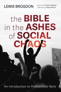 bokomslag The Bible in the Ashes of Social Chaos