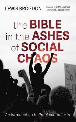 Lewis Brogdon - Bible in the Ashes of Social Chaos, Häftad