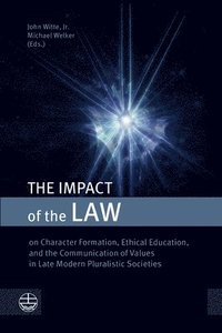 bokomslag The Impact of the Law: On Character Formation, Ethical Education, and the Communication of Values in Late Modern Pluralistic Societies