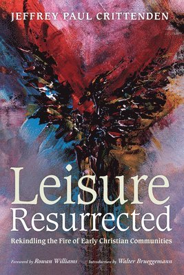 Jeffrey Paul Crittenden - Leisure Resurrected, Häftad