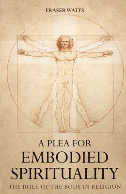 bokomslag A Plea for Embodied Spirituality