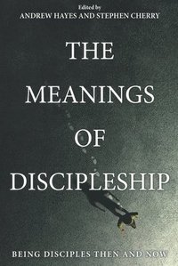 bokomslag The Meanings of Discipleship