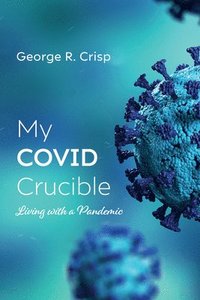 bokomslag My COVID Crucible