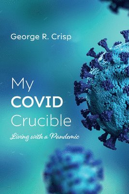 bokomslag My COVID Crucible