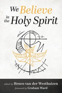 bokomslag We Believe in the Holy Spirit