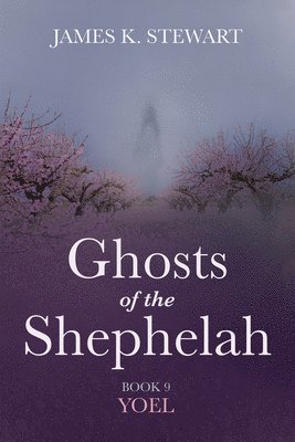 Ghosts of the Shephelah, Book 9