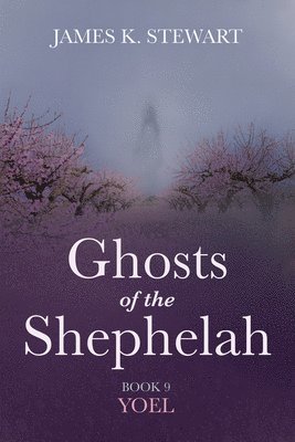 Ghosts of the Shephelah, Book 9 1